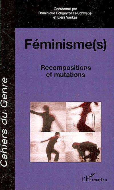 Féminisme(s) ; recompositions et mutations