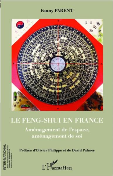 Le feng shui en France ; aménagement de l'espace, aménagement de soi