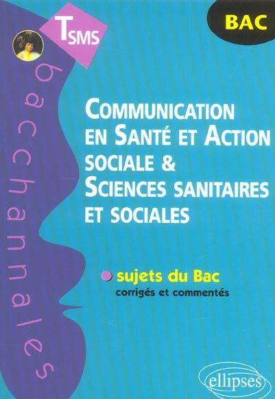 Communication en santé et action sociale et sciences sanitaires et sociales ; sujets du Bac corrigés