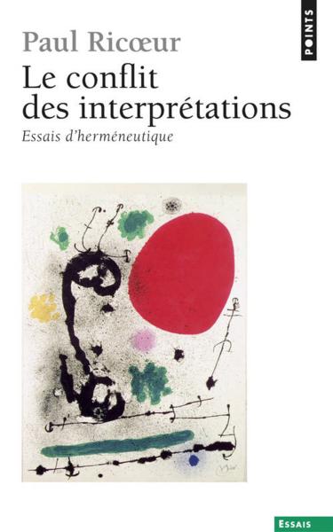 Le conflit des interprétations ; essais d'herméneutique
