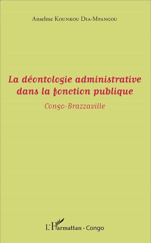 La déontologie administrative dans la fonction publique ; Congo-Brazzaville