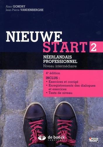Vente Livre :                                    Nieuwe start t.2 ; néerlandais professionnel, niveau intermédiaire ; inclus exercices et corrigé, enregistrements des dialogues
- Jean-Pierre Vandenberghe  - Alain Gondry                                     