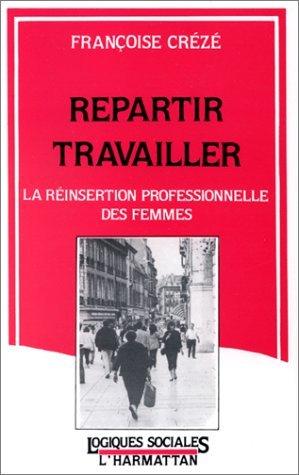 Repartir travailler - la reinsertion professionnelle des femmes