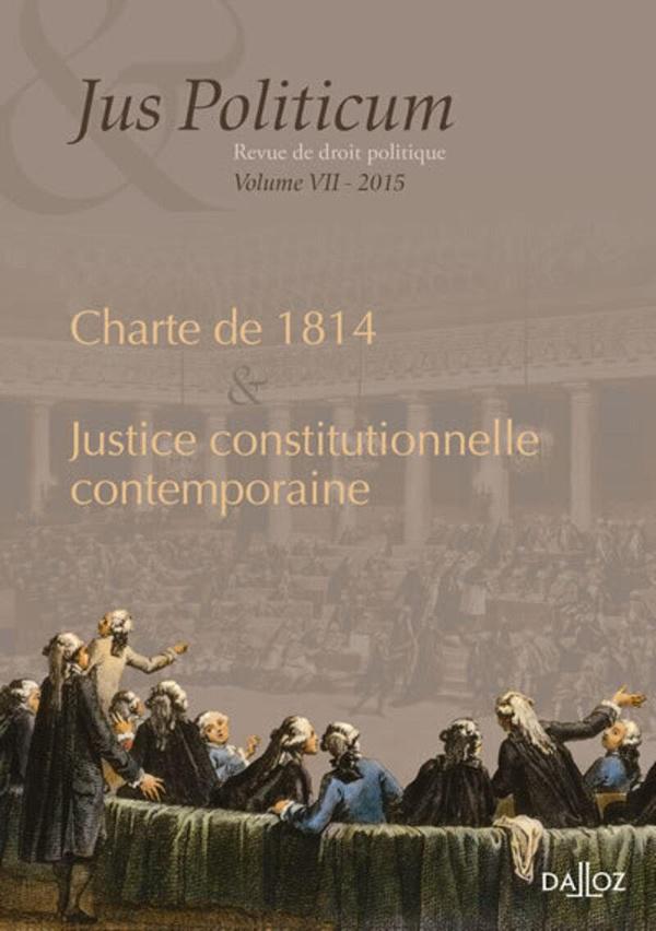 Jus politicum t.7 ; justice constitutionnelle contemporaine ; charte de 1814