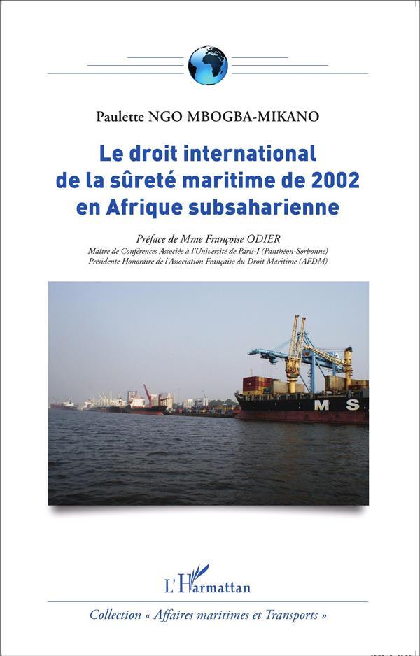Le droit international de la surété maritime de 2002 en Afrique subsaharienne