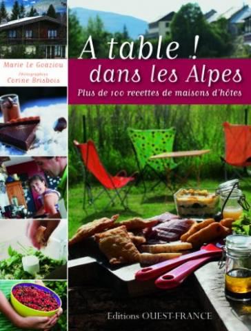 A table ! dans les Alpes ; plus de 100 recettes de maisons d'hôtes