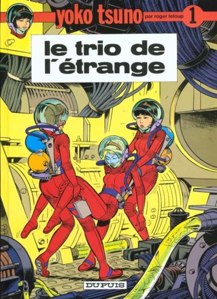 Vente Livre :                                    Yoko Tsuno T.1 ; le trio de l'étrange
- Roger Leloup                                     