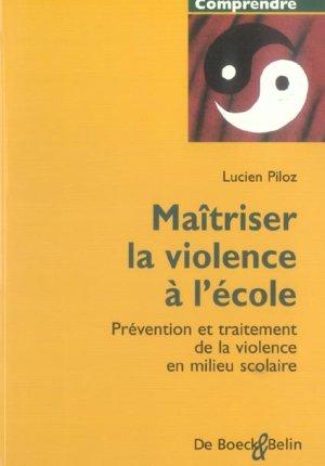 Maitriser la violence a l'ecole prevent. traitmt.viol.milieu scolaire
