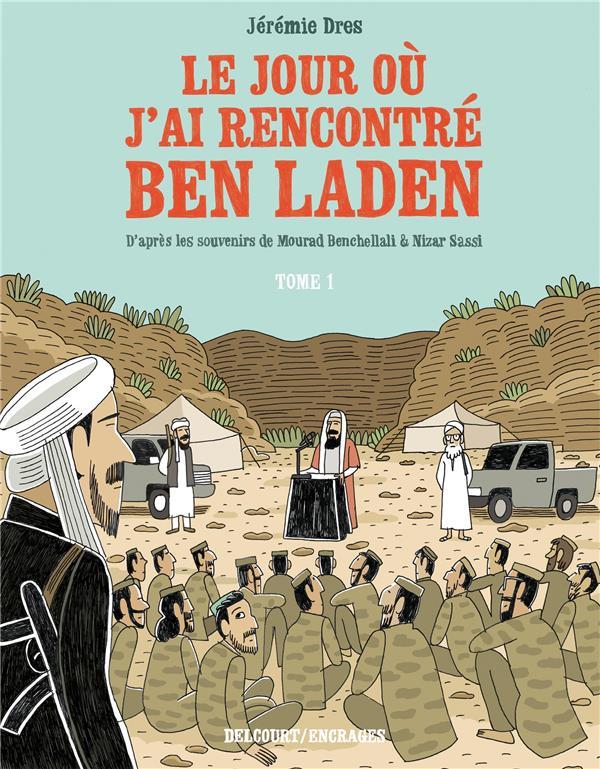 Vente Livre :                                    Le jour où j'ai rencontré Ben Laden t.1 ; de venissieux à Ttora Bora
- Jérémie Dres                                     