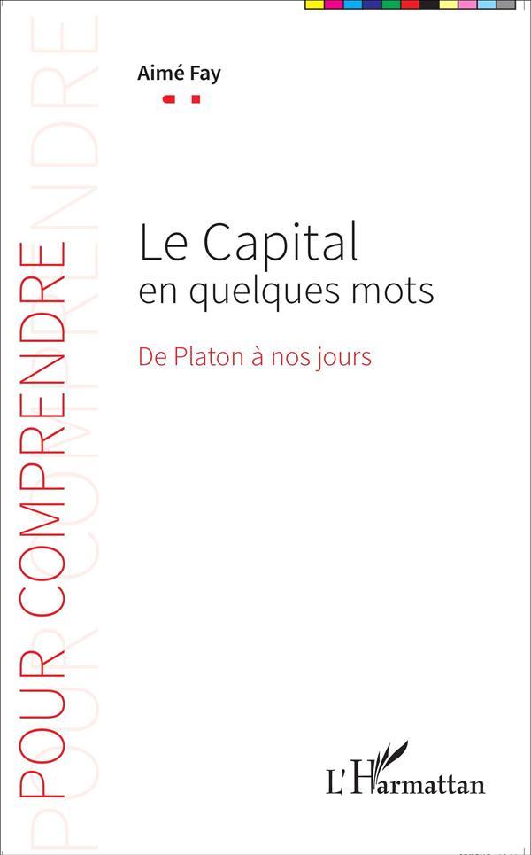 Le capital en quelques mots ; de Platon à nos jours