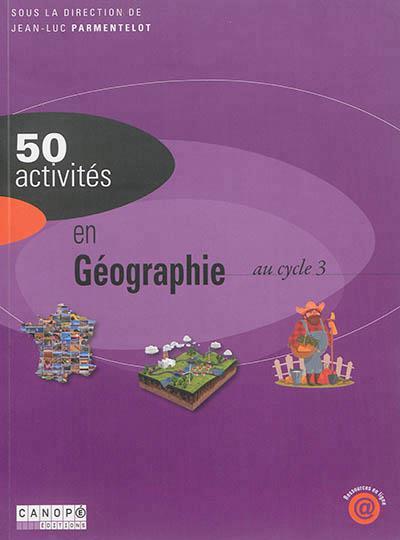 50 activités en geographie au cycle 3