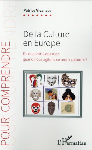 De la culture en Europe ; de quoi est-il question quand nous agitons ce mot 'culture' ?