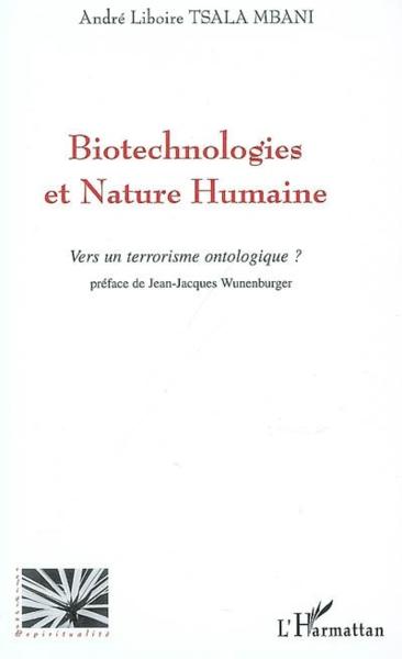 Biotechnologies et nature humaine ; vers un terrorisme ontologique ?