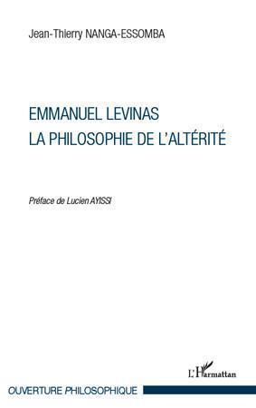Emmanuel Levinas ; la philosophie de l'altérité