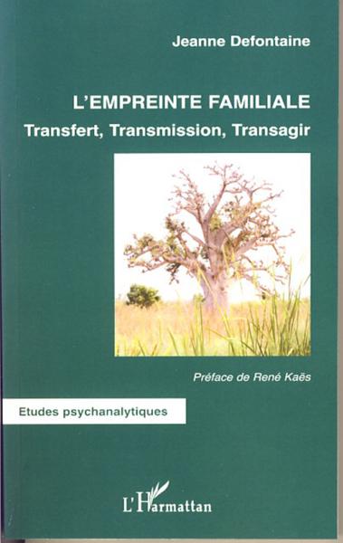 Empreinte familiale ; transfert, transmission, transagir