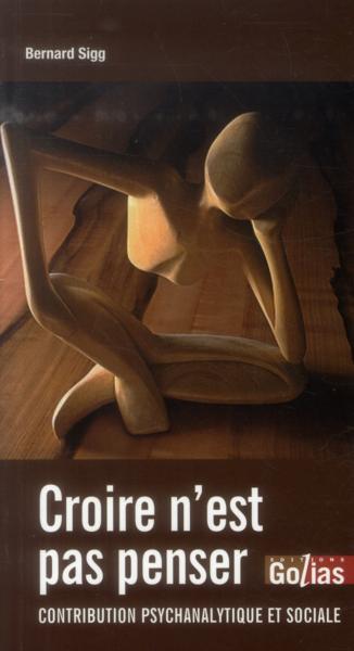 Croire n'est pas penser ; contribution psychanalytique et sociale
