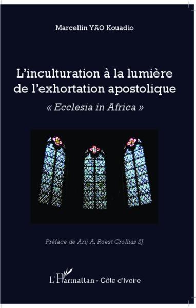 L'inculturation à la lumière de l'exhortation apostolique ; ecclesia in Africa