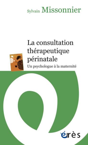 Vente                                 La consultation thérapeutique périnatale ; un psychologue à la maternité
                                 - Sylvain Missonnier                                 