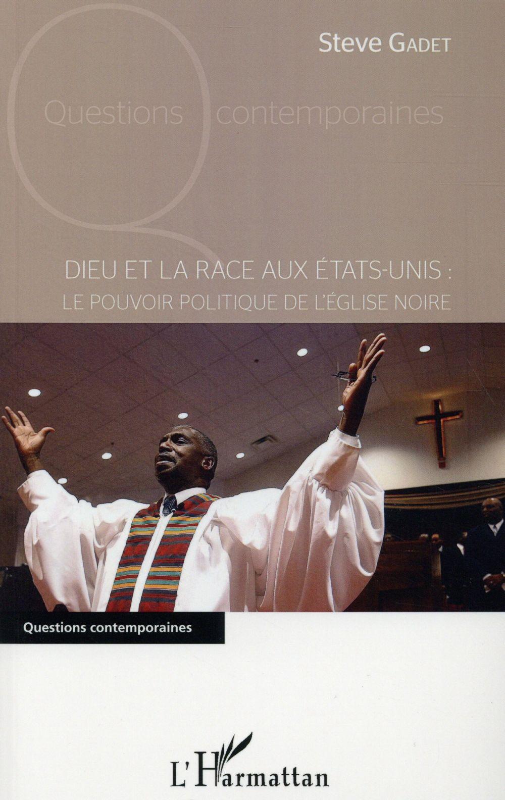 Dieu et la race aux Etats-Unis ; le pouvoir politique de l'église noir