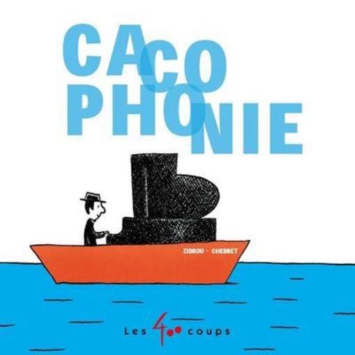 Vente  Cacophonie  - Sébastien Chebret  - Zidrou  