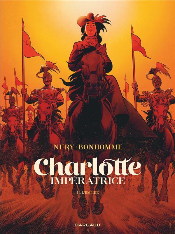 Vente Livre :                                    Charlotte Impératrice t.2 ; l'Empire
- Fabien Nury  - Matthieu Bonhomme                                     