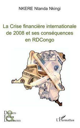 La crise financière internationale de 2008 et ses conséquences en République Démocratique du Congo