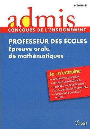 Professeur des écoles ; épreuve orale de mathématiques ; entraînement (2e édition)