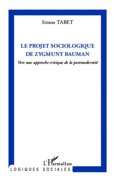 Projet sociologique de Zygmunt Bauman vers une approche critique de la postmodernité