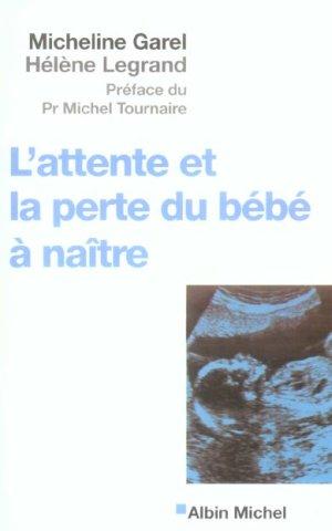 L'attente et la perte du bebe a naitre