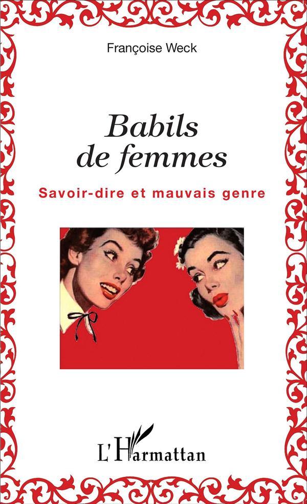 Babils des femmes ; savoir-dire et mauvais genre