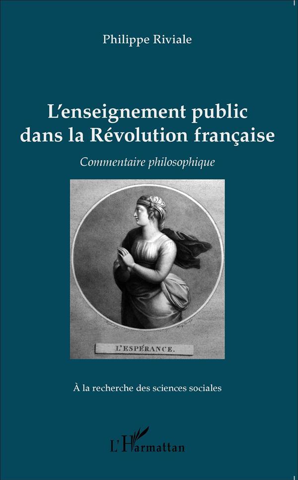 Enseignement public dans la révolution francaise ; commentaire philosophique