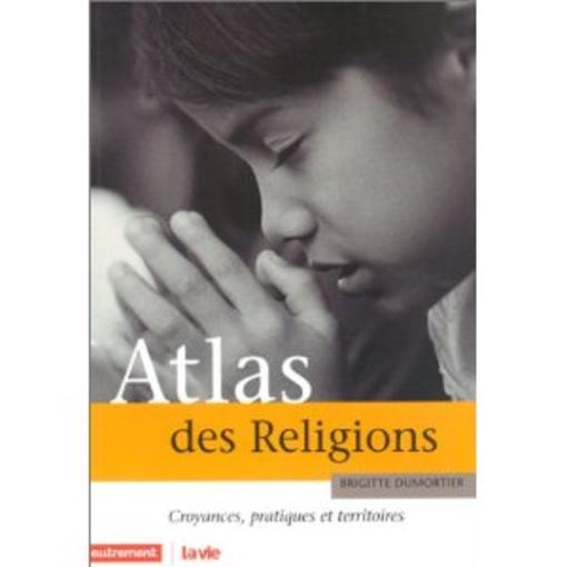 Atlas Des Religions (Anc Ed)