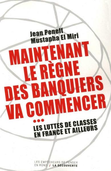 Maintenant le règne des banquiers va commencer... les luttes de classes en France et ailleurs