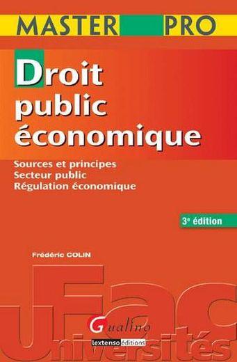Droit public économique ; sources et principes, secteur public, régulation économique (3e édition)