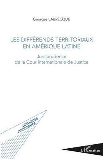 Différends territoriaux en Amérique latine ; jurisprudence de la Cour internationale de justice