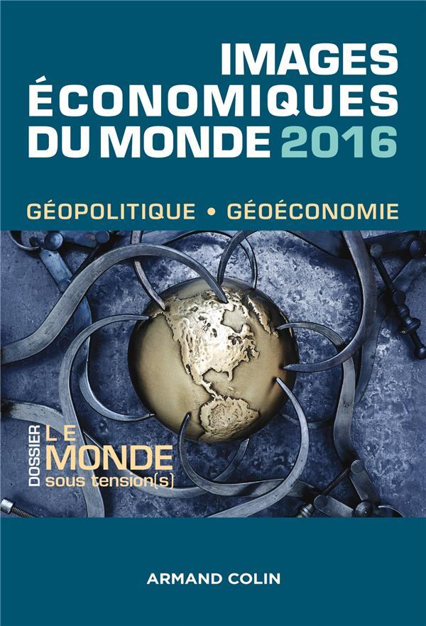 Images économiques du monde 2016 ; le monde sous tension(s)