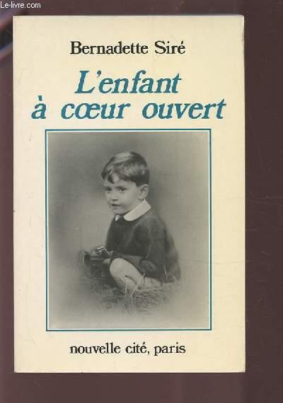 Enfant a coeur ouvert (l')