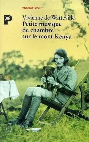 Vente Livre :                                    Petite musique de chambre sur le mont Kenya
- De Watteville V.  - Watteville V D.                                     