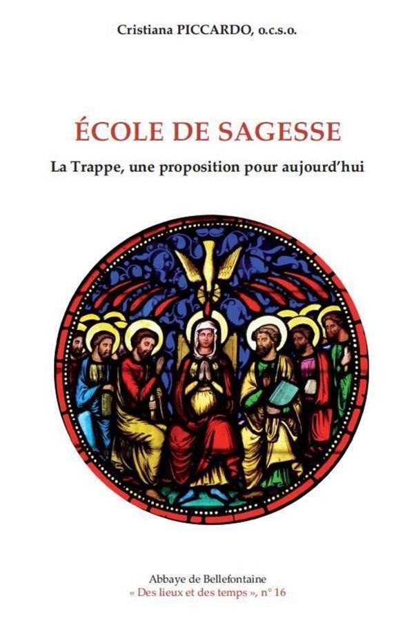 Ecole de sagesse ; la Trappe une proposition pour aujourd'hui