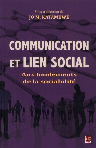 Communication et lien social ; aux fondements de la sociabilité