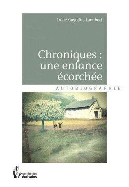 Chroniques : Une Enfance Ecorchee