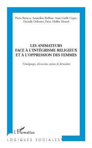 Les animateurs face à l'intégrisme religieux et à l'oppression des femmes ; témoignages, discussion,