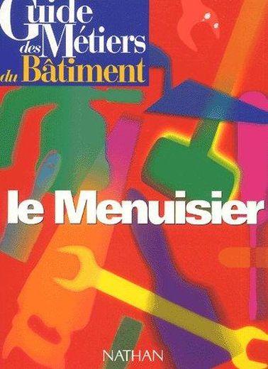 Vente Livre :                                    Le menuisier
- Collectif  - Bernard Lehembre                                     