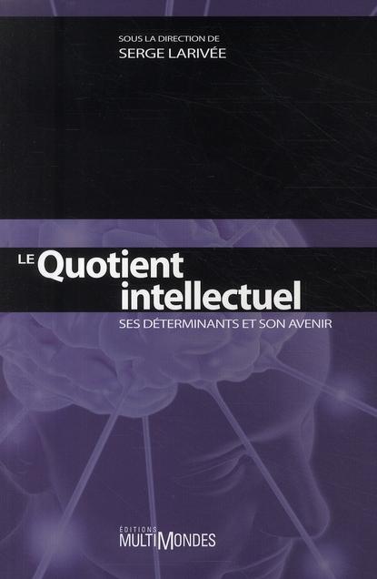 Le quotient intellectuel ; ses déterminants et son avenir