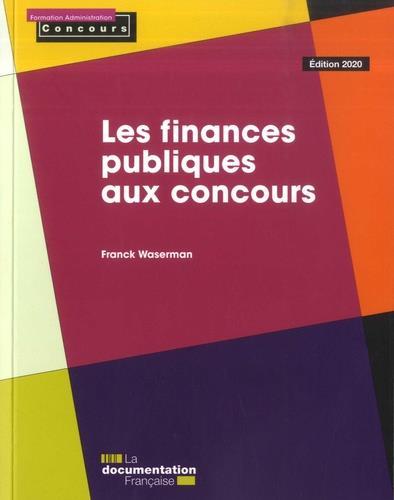 Vente Livre :                                    Les finances publiques aux concours (édition 2020)
- Franck Waserman                                     