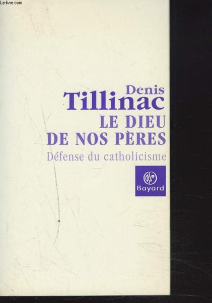 Dieu de nos peres : defense du catholicisme
