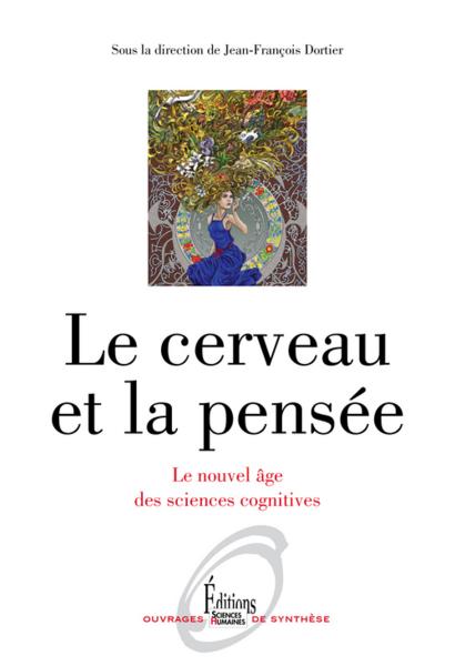 Le cerveau et la pensée ; le nouvel âge des sciences cognitives