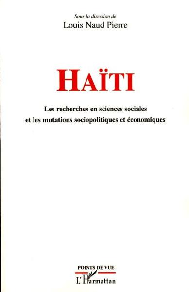 Haïti ; les recherches en sciences sociales et les mutations sociopolitiques et économiques