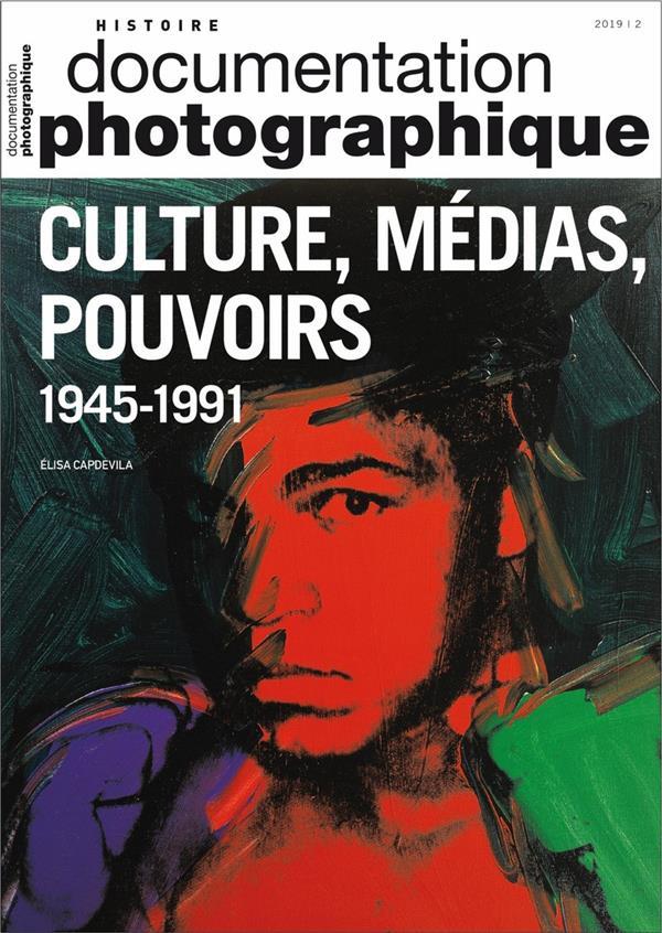 Vente Livre :                                    Documentation photographique n.8128 ; culture, médias, pouvoirs aux Etats-Unis et en Europe occidentale, 1945-1991
- Elisa Capdevila                                     