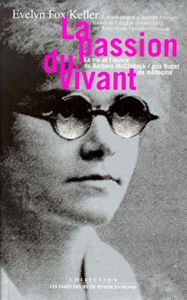 La passion du vivant ; la vie et l'oeuvre de Barbara McClintock